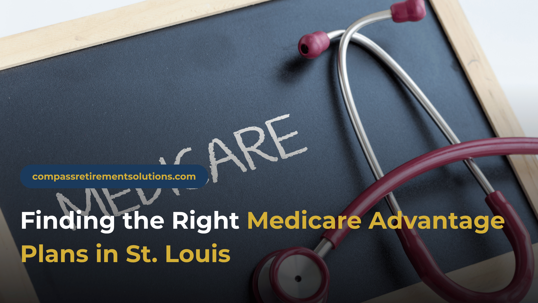 Finding the Right Medicare Advantage Plans in St. Louis