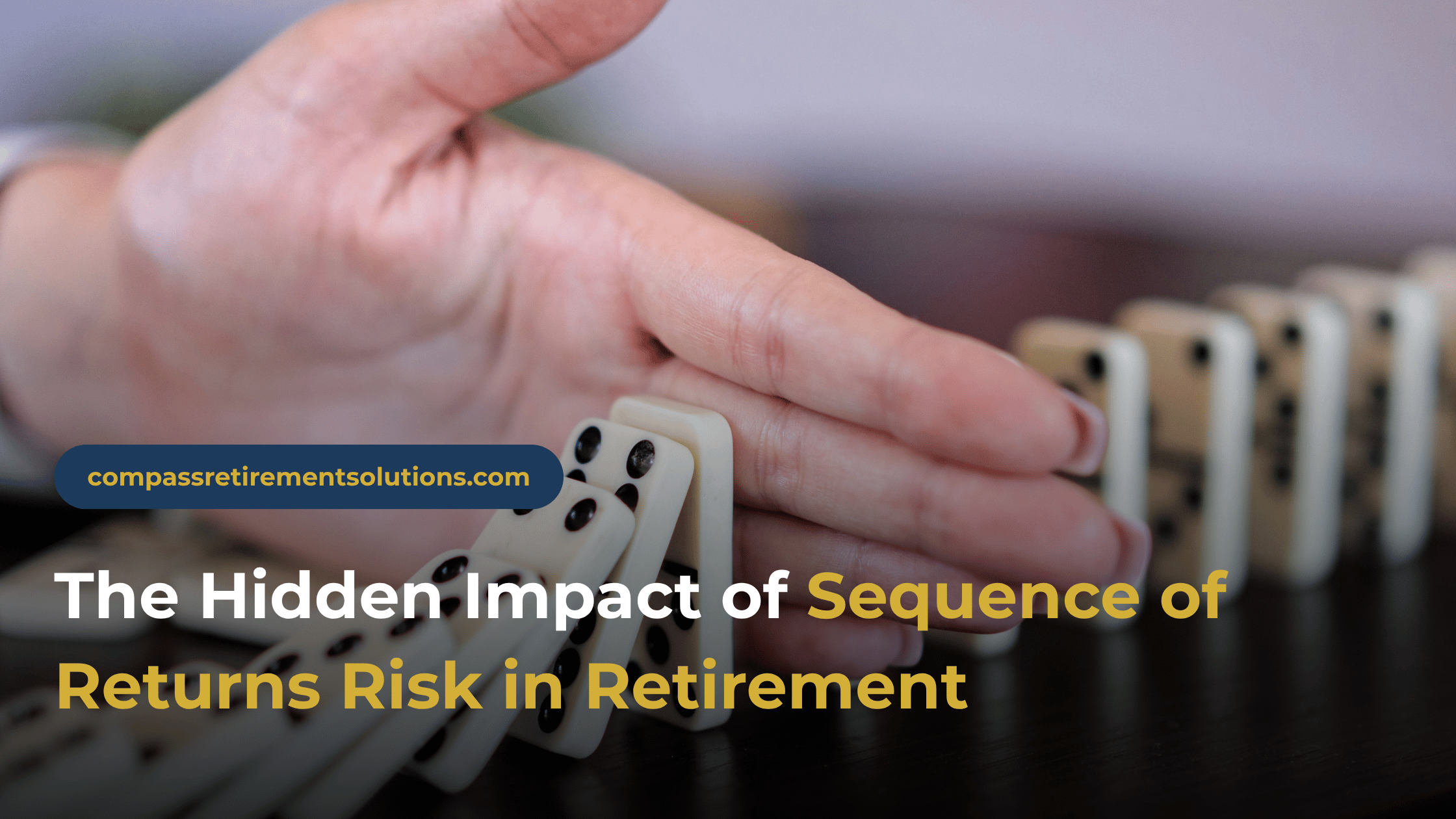 The Hidden Impact of Sequence of Returns Risk in Retirement